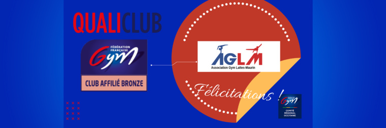 ASSOCIATION GYMNIQUE LATTES-MAURIN RECONNUE CLUB AFFILIE BRONZE QUALICLUB